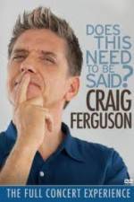 Watch Craig Ferguson Does This Need to Be Said Megashare9