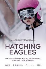 Watch Hatching Eagles Megashare9