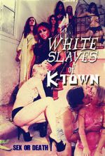 Watch White Slaves of K-Town Megashare9