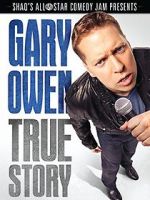 Watch Gary Owen: True Story Megashare9