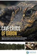 Watch Cave Crocs of Gabon Megashare9