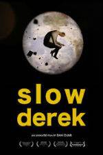 Watch Slow Derek Megashare9