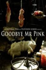 Watch Goodbye Mr. Pink Megashare9