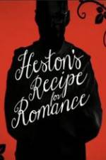 Watch Heston\'s Recipe For Romance Megashare9