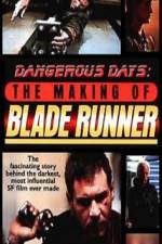 Watch Dangerous Days Making Blade Runner Megashare9