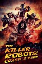 Watch The Killer Robots! Crash and Burn Megashare9