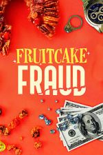 Watch Fruitcake Fraud Megashare9