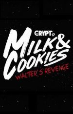 Watch Milk and Cookies: Walter\'s Revenge Megashare9