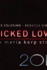 Watch Wicked Love The Maria Korp Story Megashare9