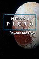 Watch Destination: Pluto Beyond the Flyby Megashare9