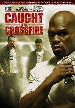 Watch Caught in the Crossfire Megashare9