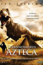 Watch Tyrannosaurus Azteca Megashare9