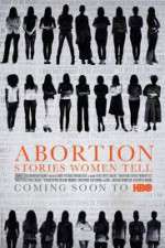 Watch Abortion: Stories Women Tell Megashare9