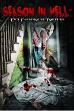 Watch Season In Hell: Evil Farmhouse Torture Megashare9