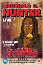 Watch Reginald D Hunter Live In the Midst of Crackers Megashare9