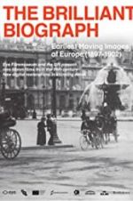 Watch The Brilliant Biograph: Earliest Moving Images of Europe (1897-1902) Megashare9