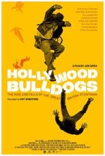 Watch Hollywood Bulldogs: The Rise and Falls of the Great British Stuntman Megashare9