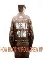 Watch Forever Young: How Rock \'n\' Roll Grew Up Megashare9