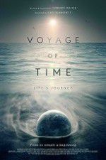 Watch Voyage of Time: Life\'s Journey Megashare9