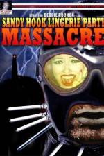 Watch Sandy Hook Lingerie Party Massacre Megashare9