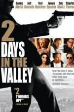 Watch 2 Days in the Valley Megashare9