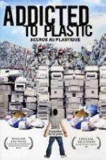 Watch Addicted to Plastic Megashare9