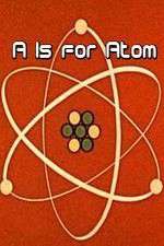 Watch A Is for Atom Megashare9