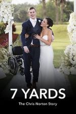 Watch 7 Yards: The Chris Norton Story Megashare9