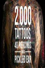 Watch 2000 Tattoos 40 Piercings and a Pickled Ear Megashare9