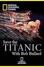 Watch Save the Titanic with Bob Ballard Megashare9