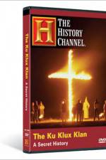 Watch The Ku Klux Klan A Secret History Megashare9