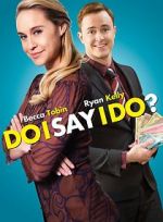 Watch Do I Say I Do? Megashare9