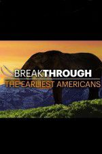 Watch Breakthrough: The Earliest Americans Megashare9