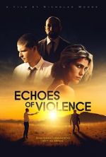 Watch Echoes of Violence Megashare9