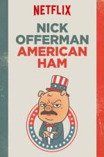 Watch Nick Offerman: American Ham Megashare9