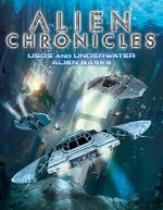 Watch Alien Chronicles: USOs and Under Water Alien Bases Megashare9