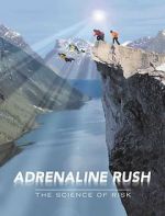 Watch Adrenaline Rush: The Science of Risk Megashare9