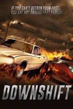 Watch Downshift Megashare9