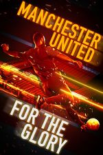 Watch Manchester United: For the Glory Megashare9