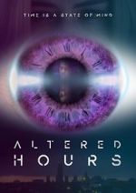 Watch Altered Hours Megashare9