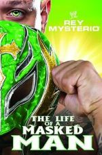 Watch WWE: Rey Mysterio - The Life of a Masked Man Megashare9