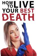 Watch How to Live Your Best Death Megashare9