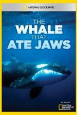 Watch National Geographic The Whale That Ate Jaws Megashare9