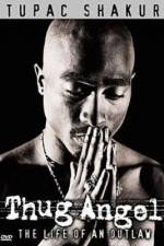 Watch Tupac Shakur Thug Angel Megashare9