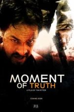 Watch Moment of Truth Megashare9