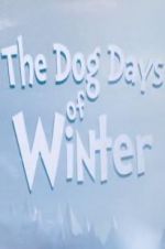 Watch The Dog Days of Winter Megashare9