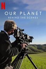 Watch Our Planet: Behind the Scenes Megashare9