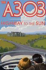 Watch A303: Highway to the Sun Megashare9