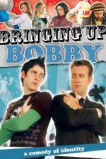 Watch Bringing Up Bobby Megashare9