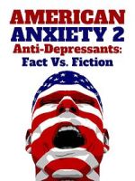 Watch American Anxiety 2: Anti-Depressants: Fact Vs. Fiction Megashare9